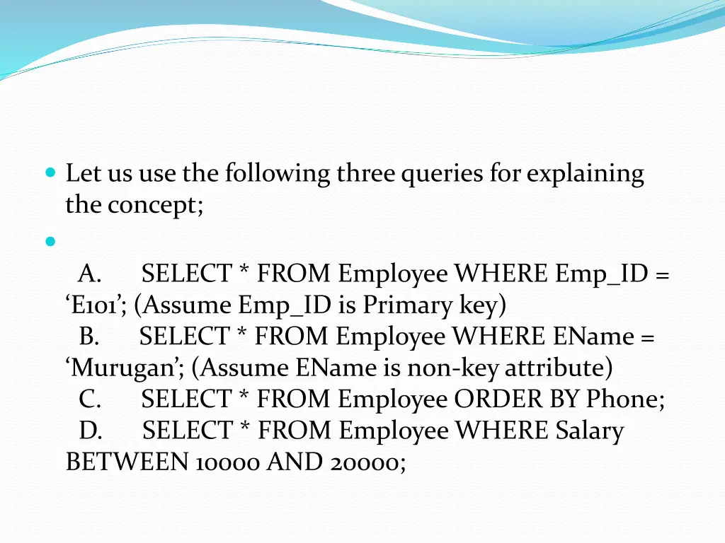 let us use the following three queries