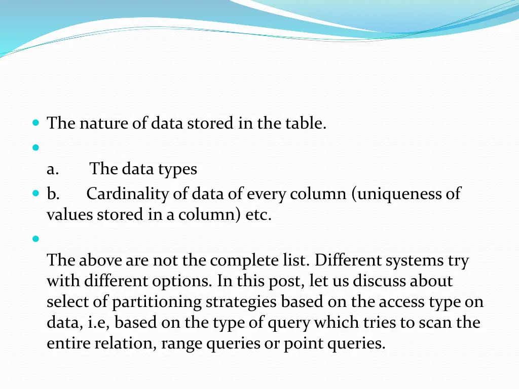 the nature of data stored in the table a the data
