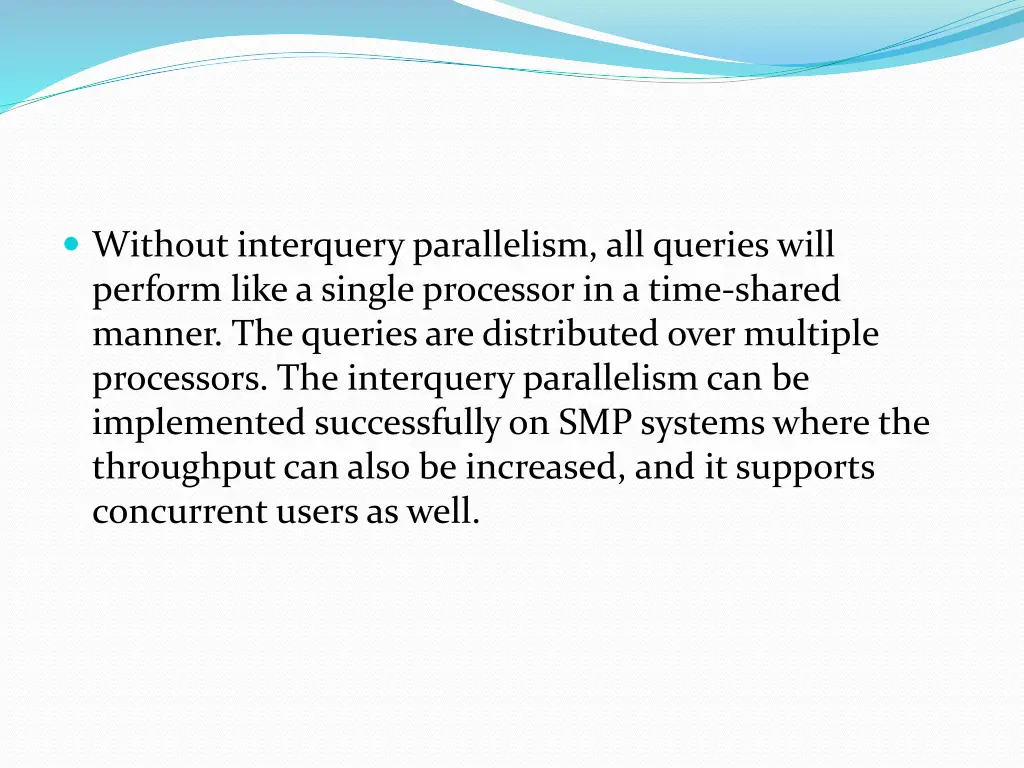 without interquery parallelism all queries will
