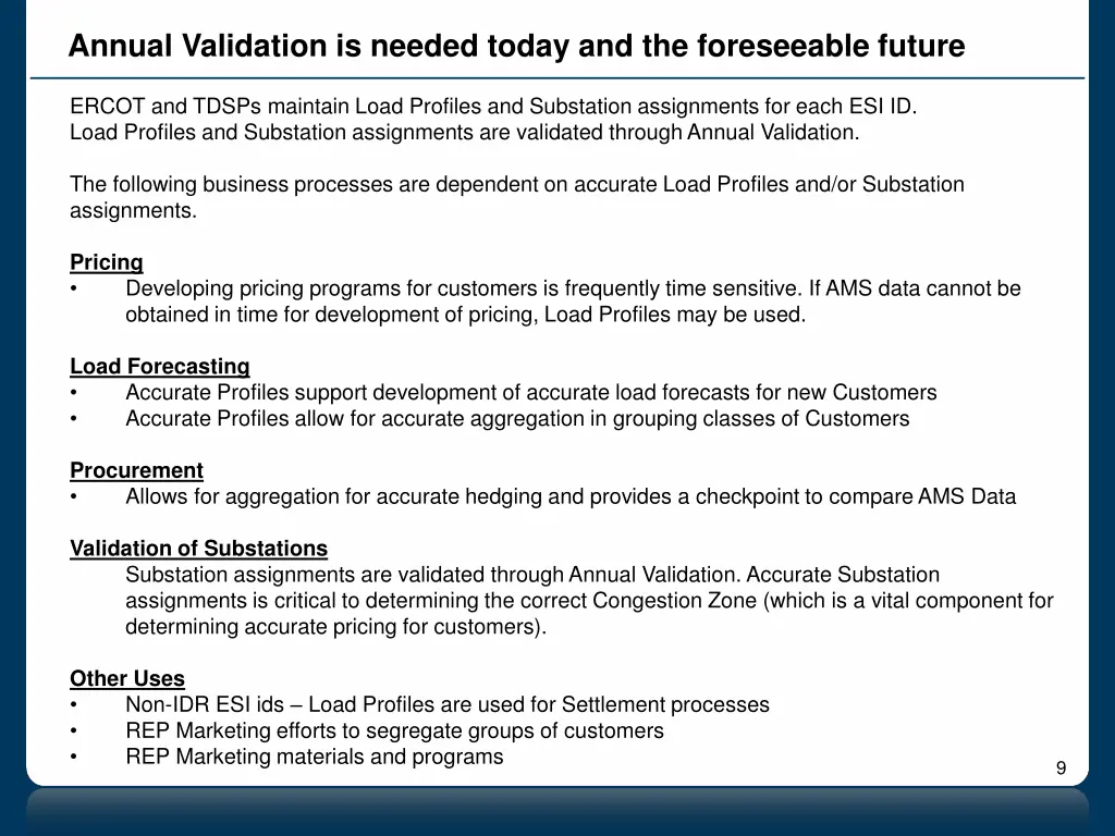 annual validation is needed today