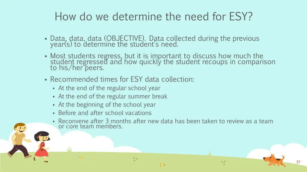 how do we determine the need for esy