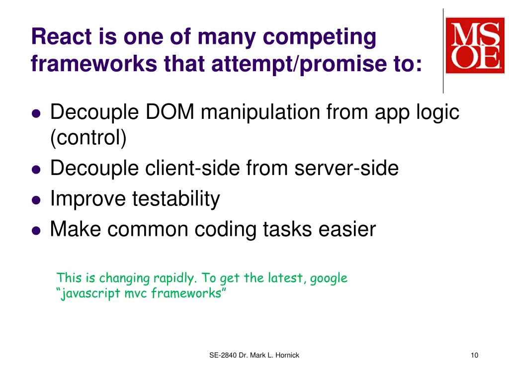 react is one of many competing frameworks that