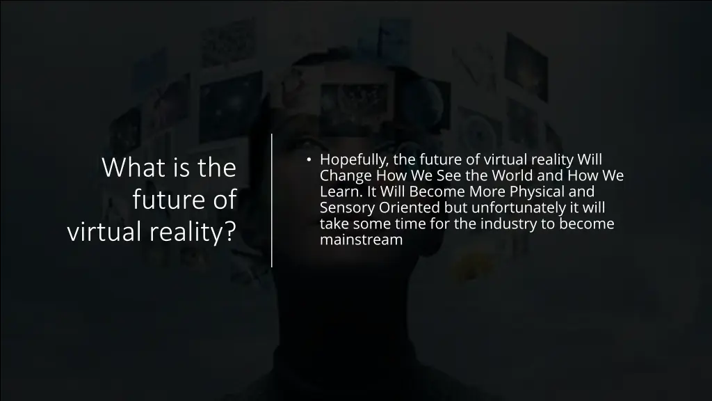 hopefully the future of virtual reality will