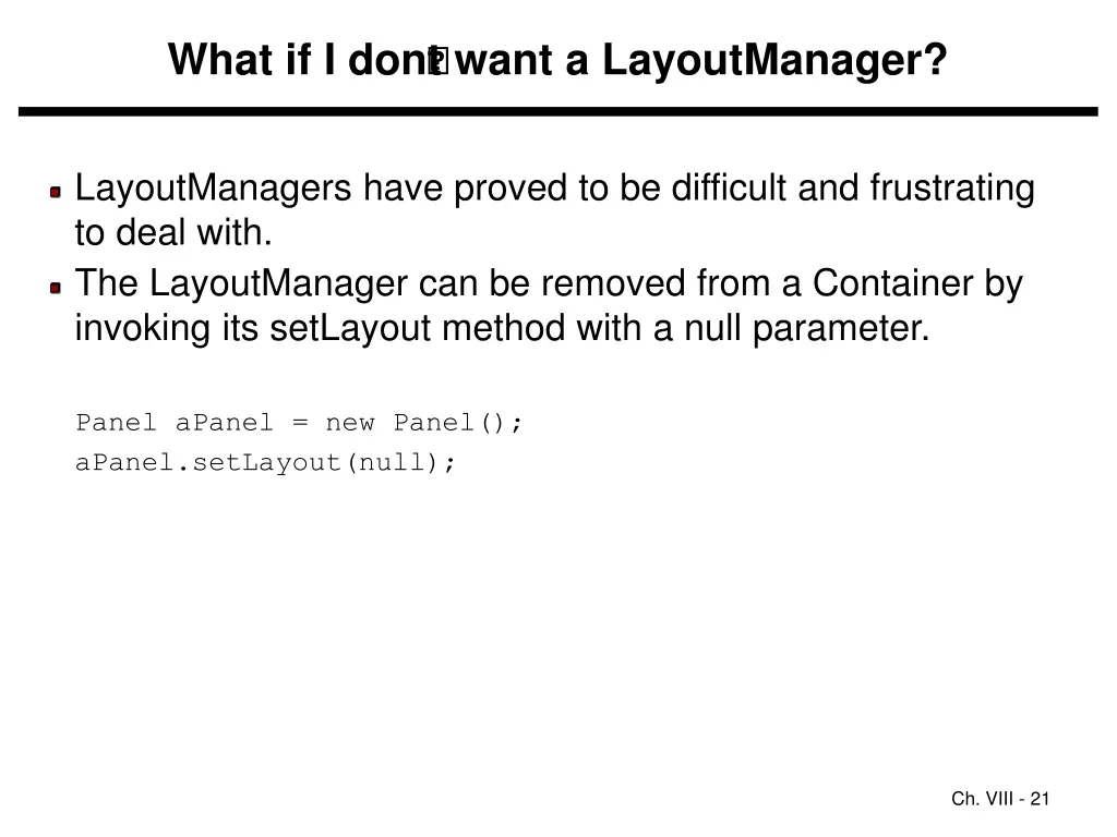 what if i don t want a layoutmanager
