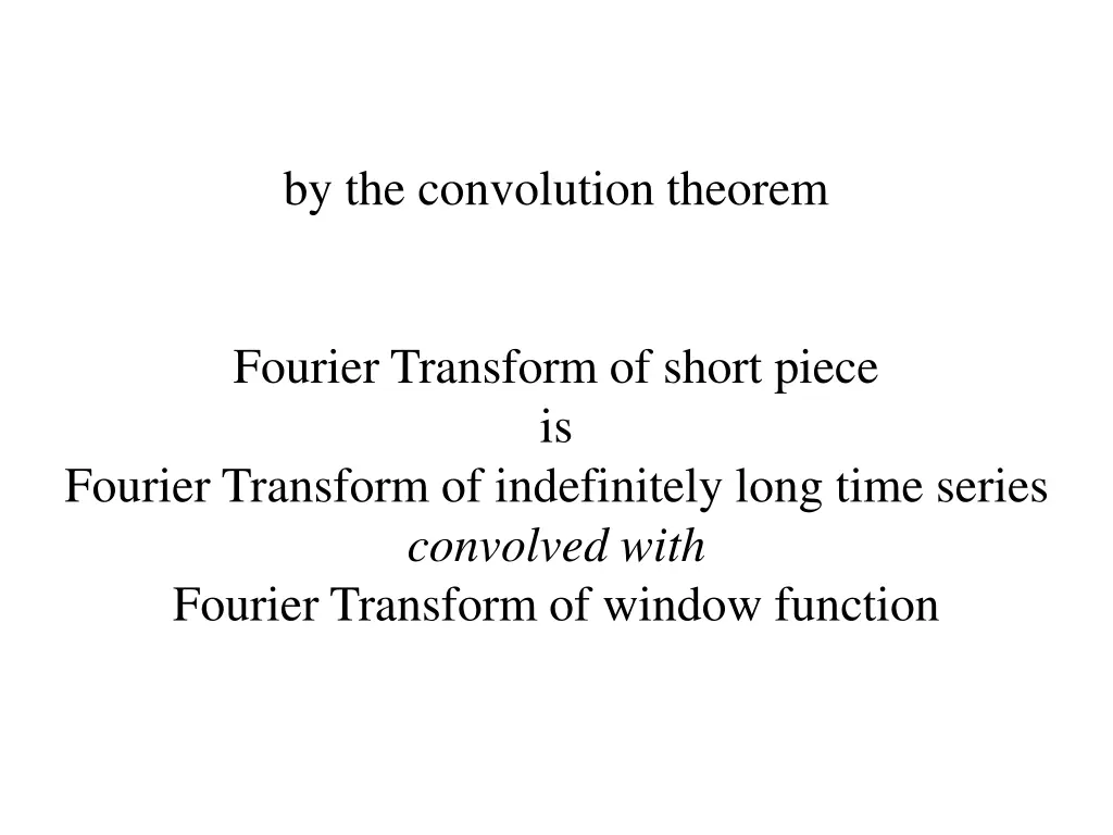 by the convolution theorem