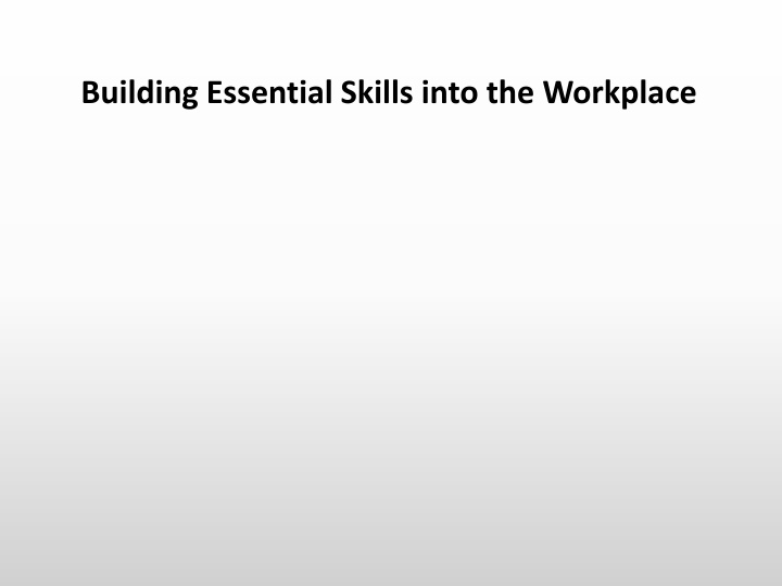 building essential skills into the workplace