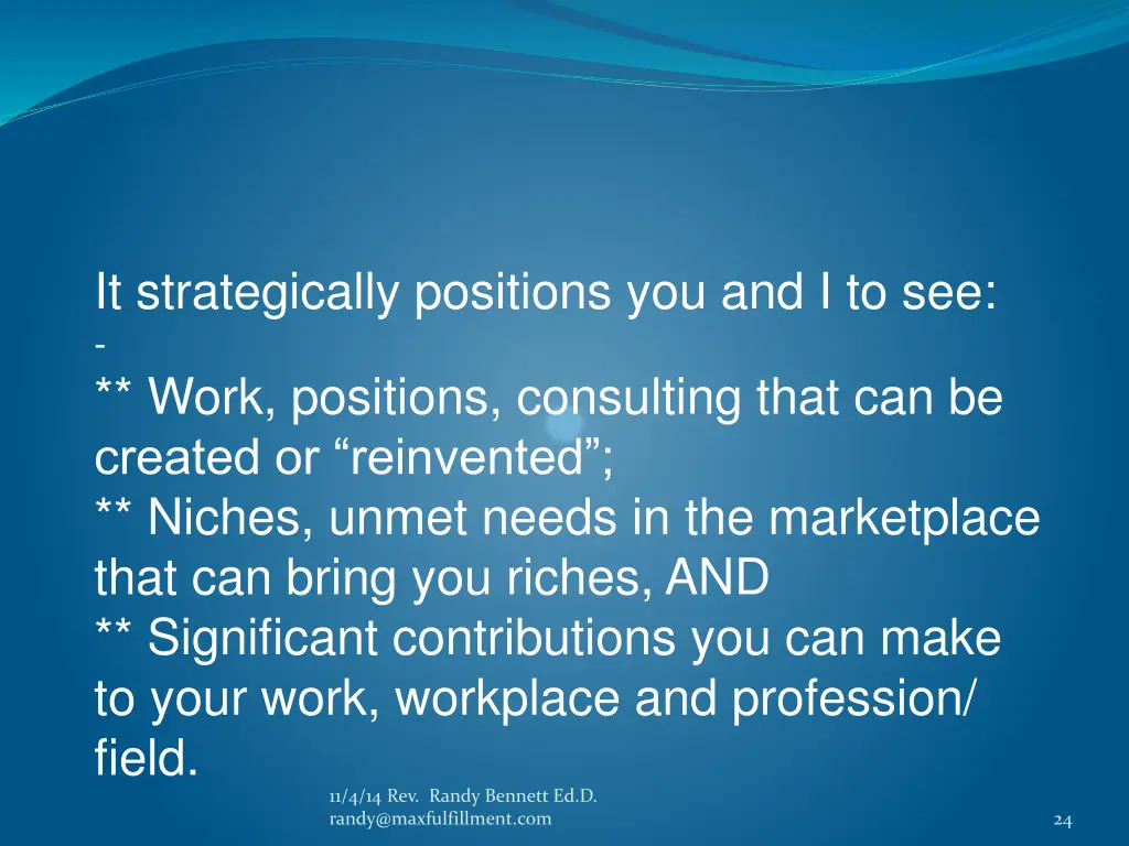 it strategically positions you and i to see work