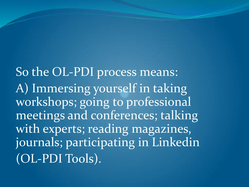 so the ol pdi process means a immersing yourself