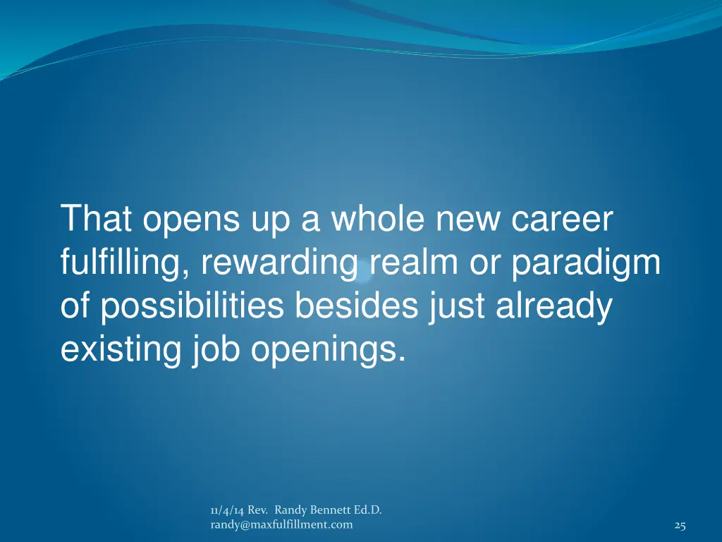 that opens up a whole new career fulfilling