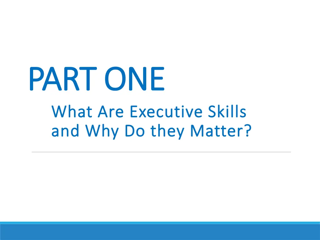 part one part one what are executive skills what