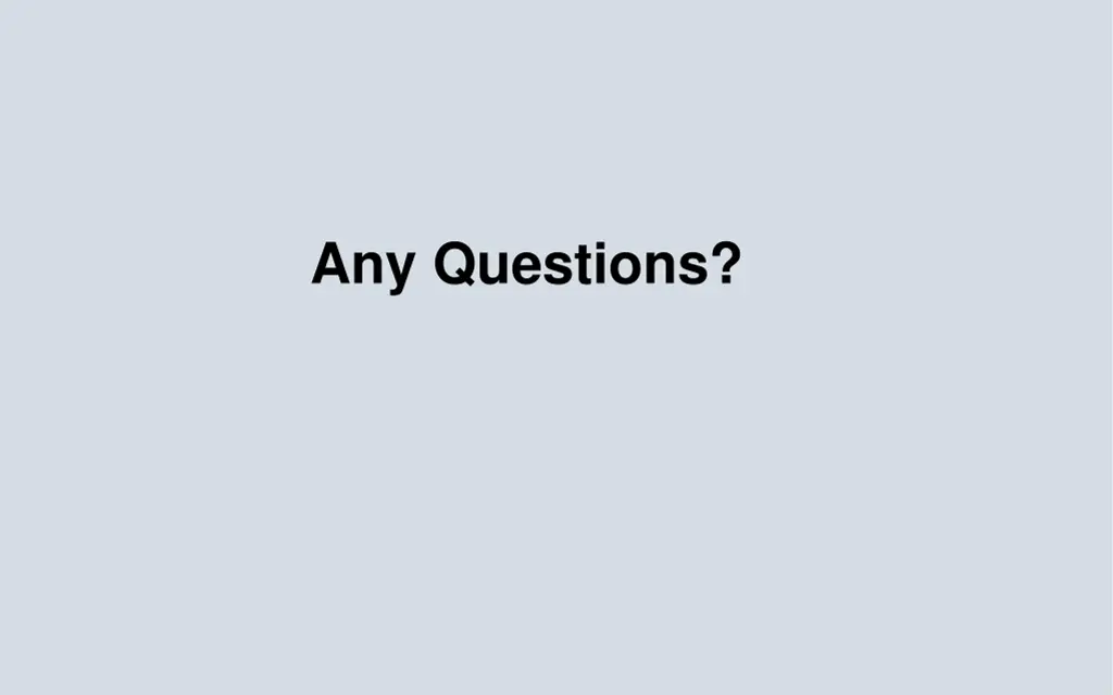 any questions