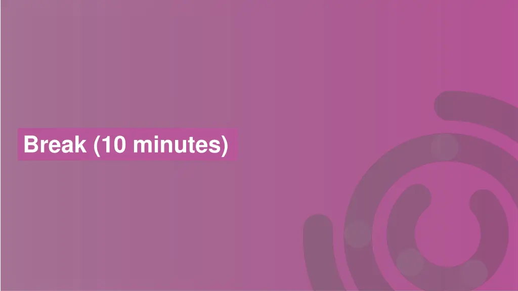 break 10 minutes