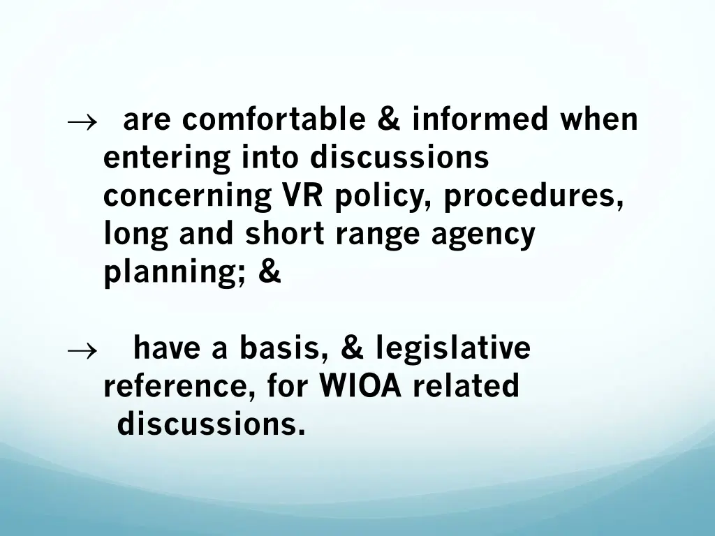 are comfortable informed when entering into