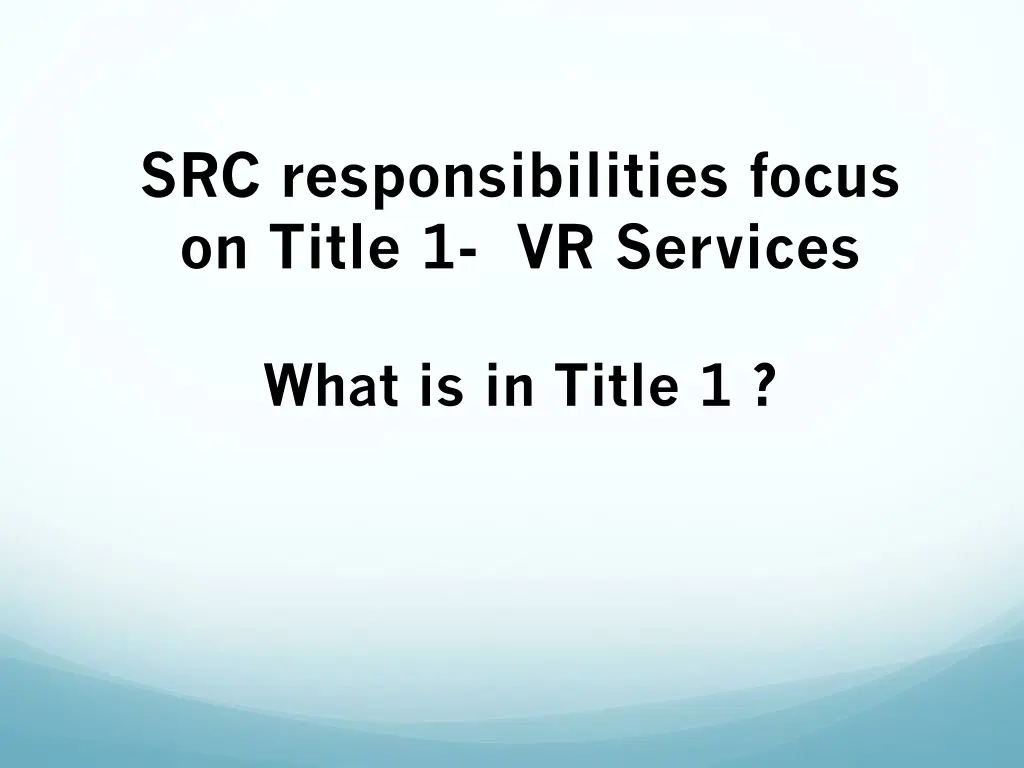 src responsibilities focus on title 1 vr services