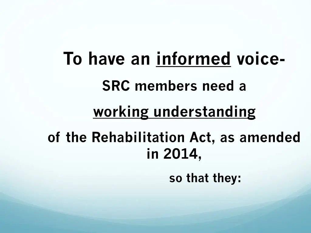 to have an informed voice