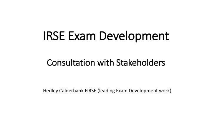 irse exam development irse exam development