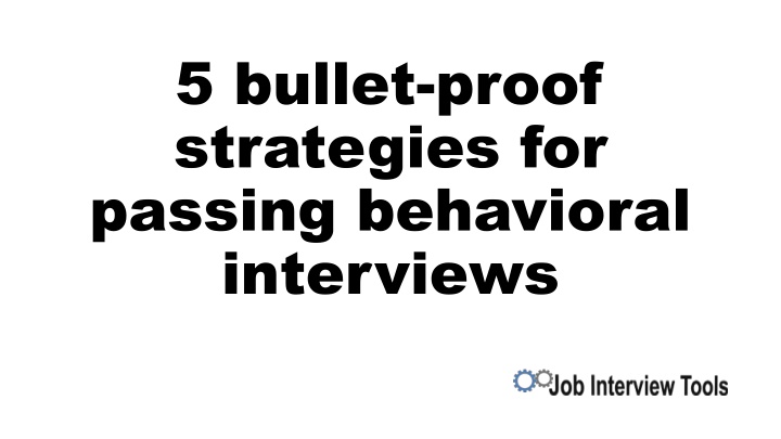 5 bullet proof strategies for passing behavioral
