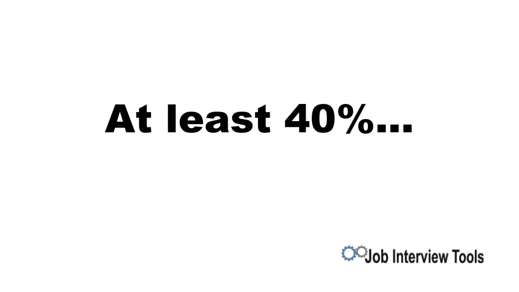 at least 40