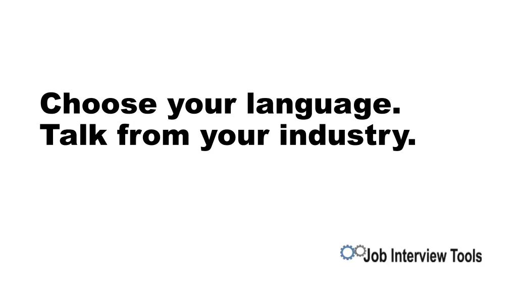 choose your language talk from your industry