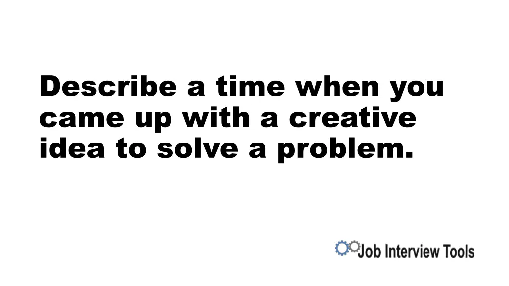 describe a time when you came up with a creative