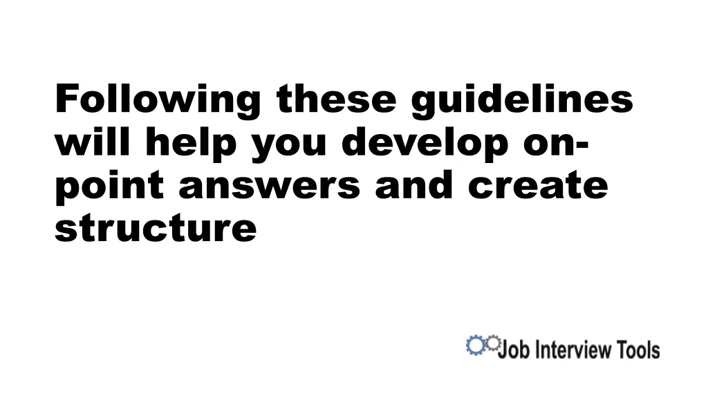 following these guidelines will help you develop