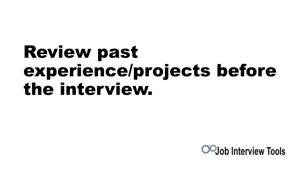 review past experience projects before