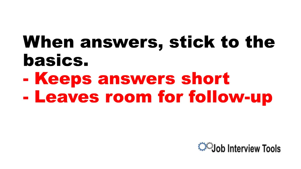when answers stick to the basics keeps answers