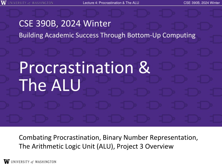 lecture 4 procrastination the alu lecture