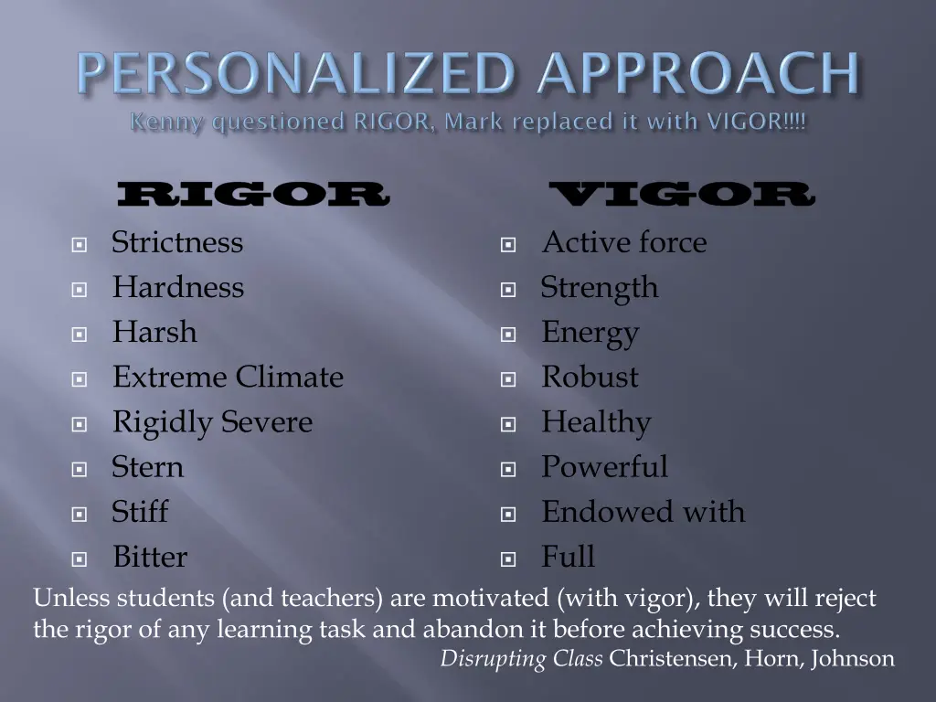 strictness hardness harsh extreme climate rigidly