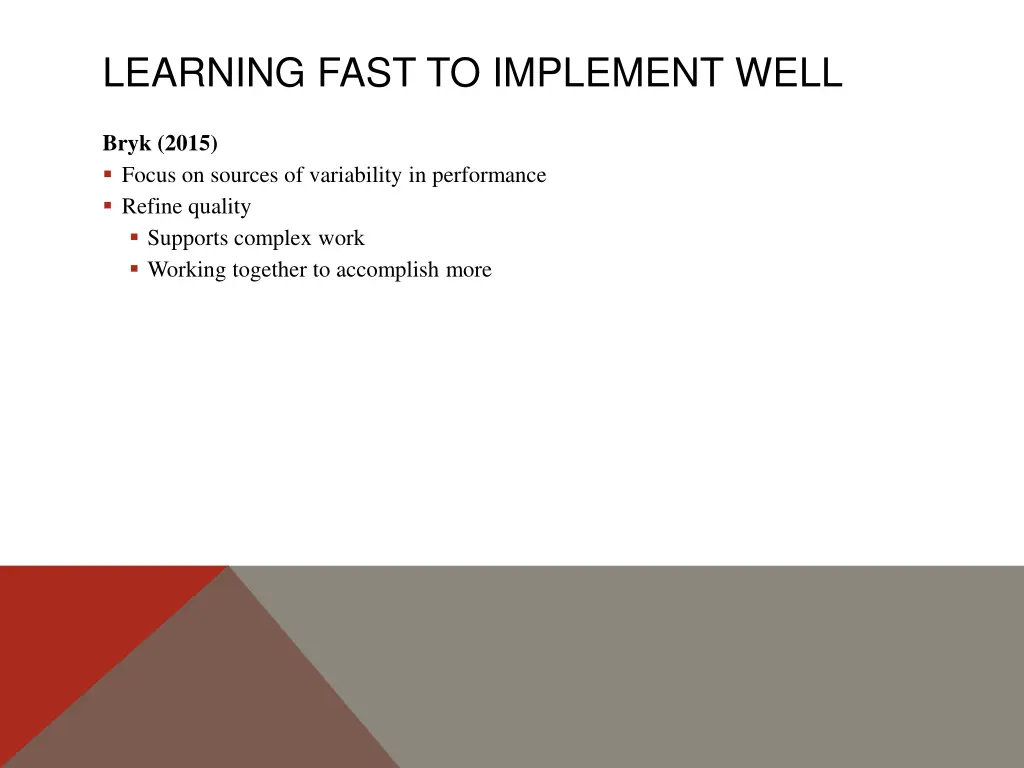 learning fast to implement well