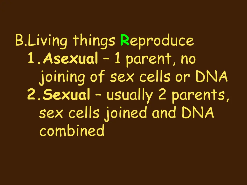 b living things r eproduce 1 asexual 1 parent