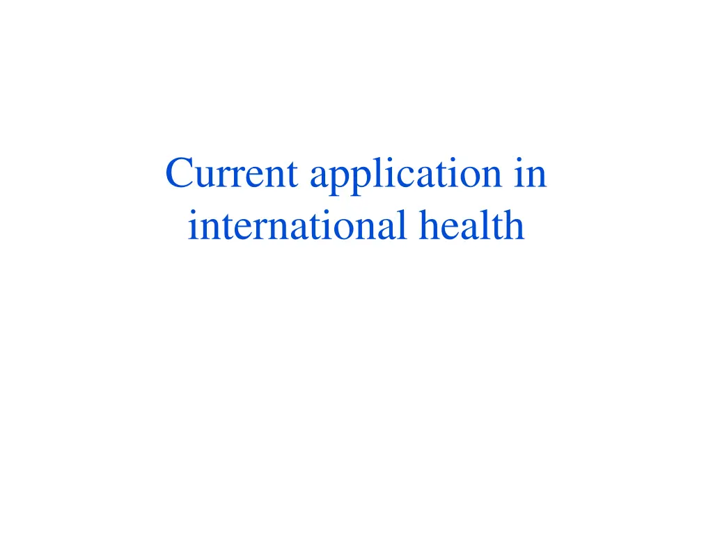 current application in international health