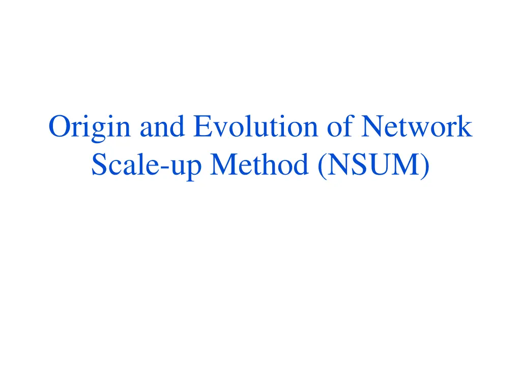 origin and evolution of network scale up method