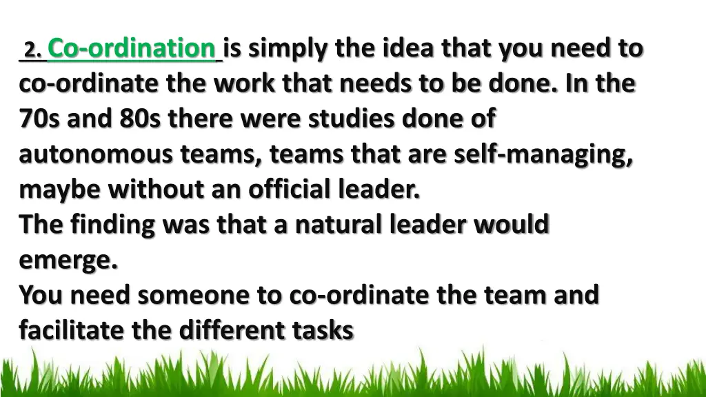2 co ordination is simply the idea that you need