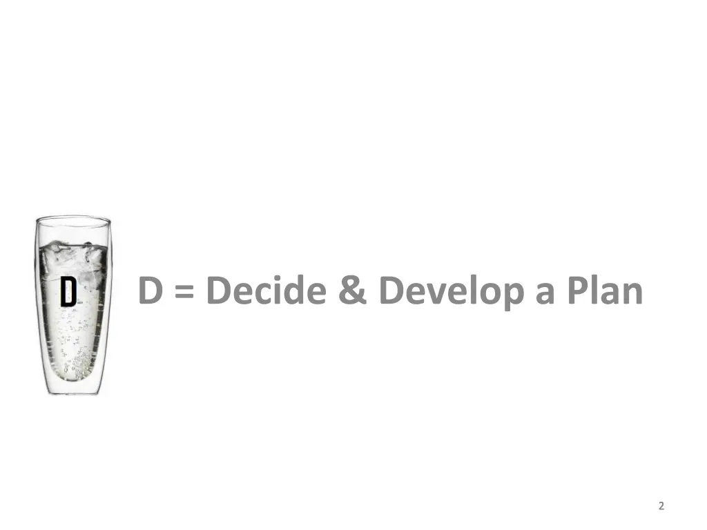 d decide develop a plan