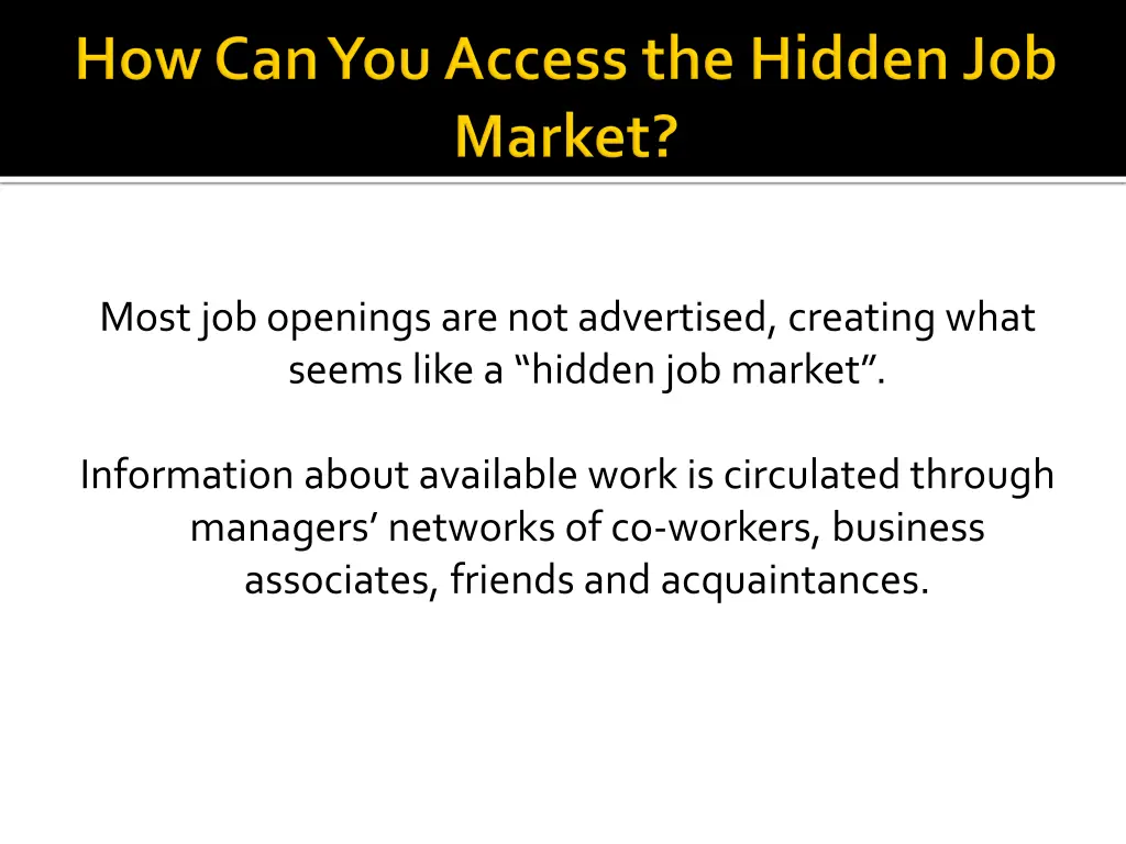 most job openings are not advertised creating