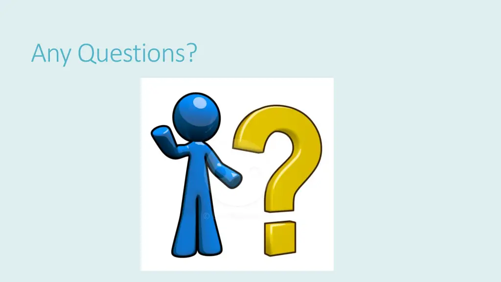 any questions