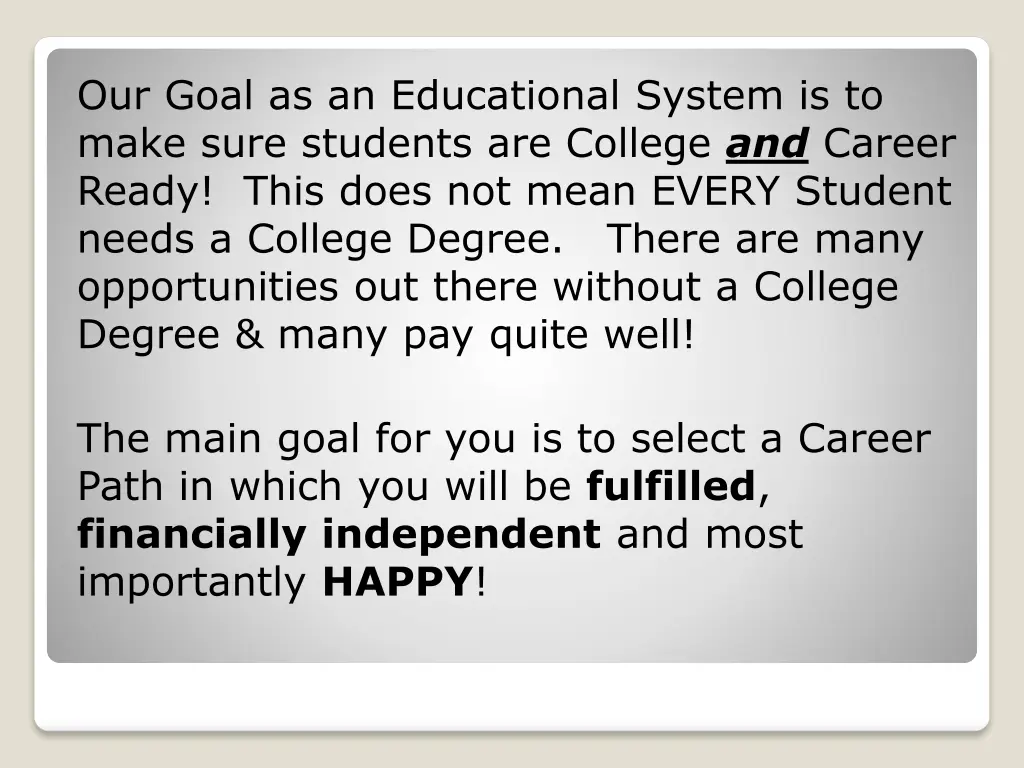 our goal as an educational system is to make sure