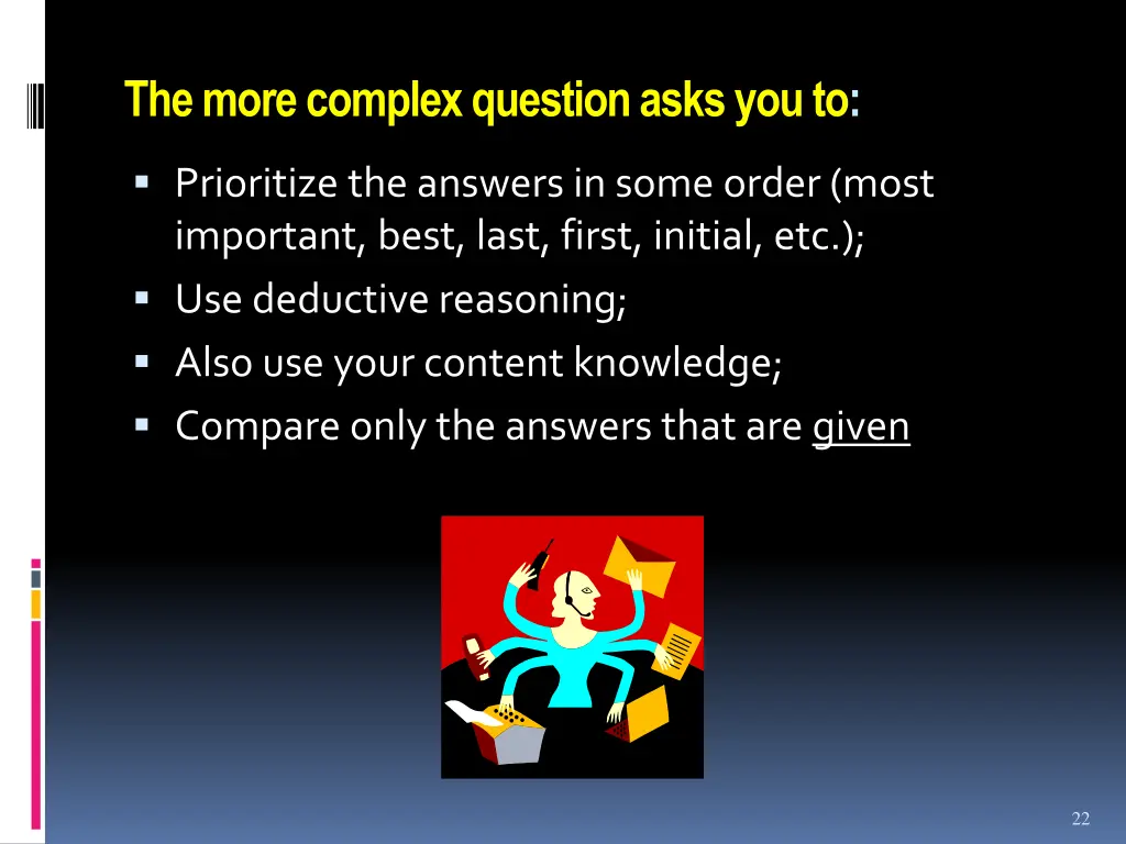 the more complex question asks you to