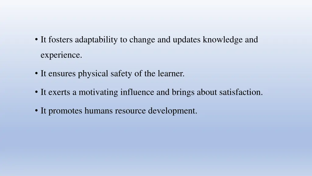 it fosters adaptability to change and updates