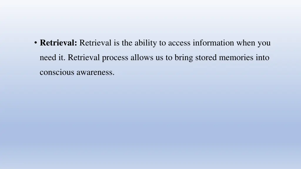 retrieval retrieval is the ability to access
