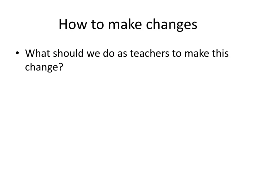 how to make changes