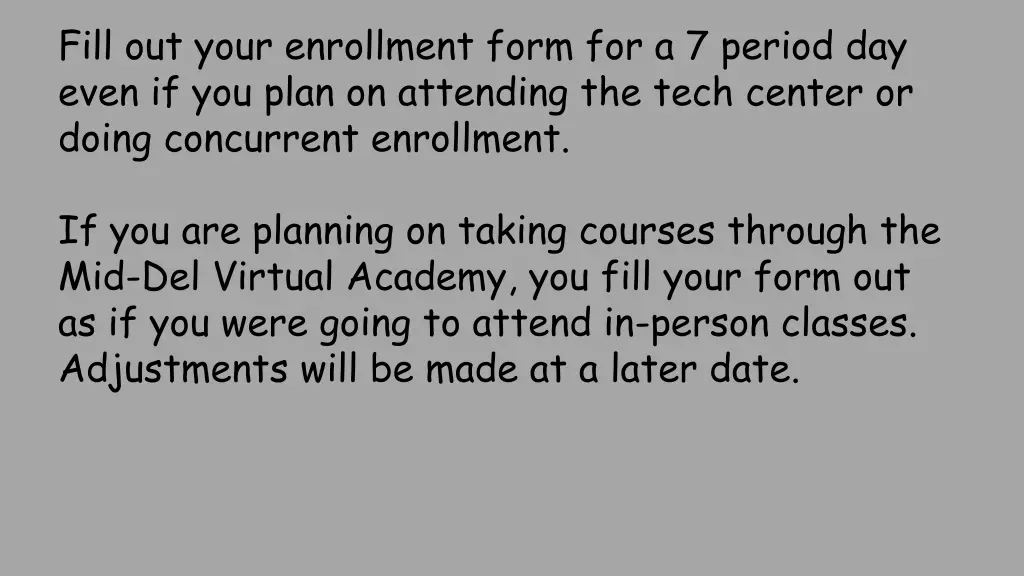fill out your enrollment form for a 7 period