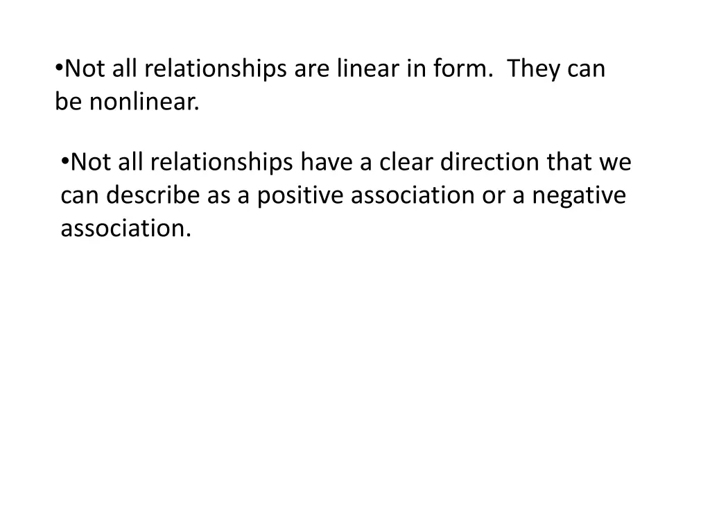 not all relationships are linear in form they