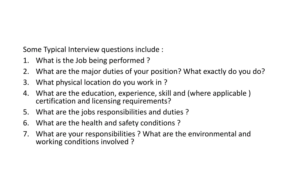 some typical interview questions include 1 what