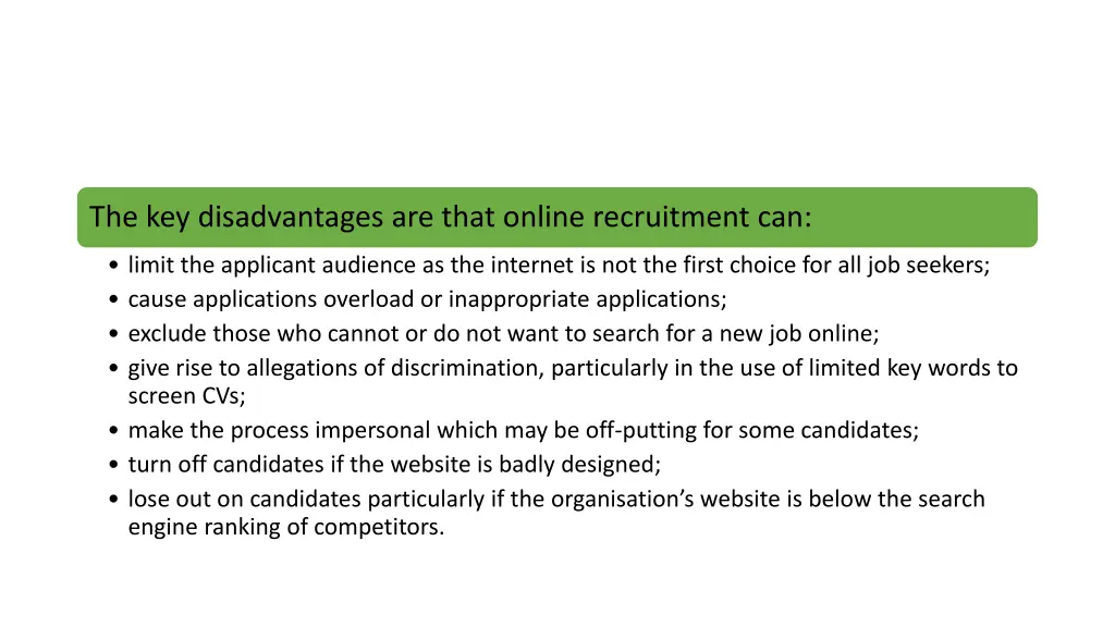 the key disadvantages are that online recruitment