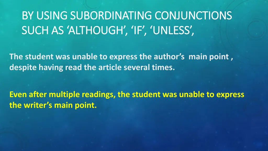 by using subordinating conjunctions by using