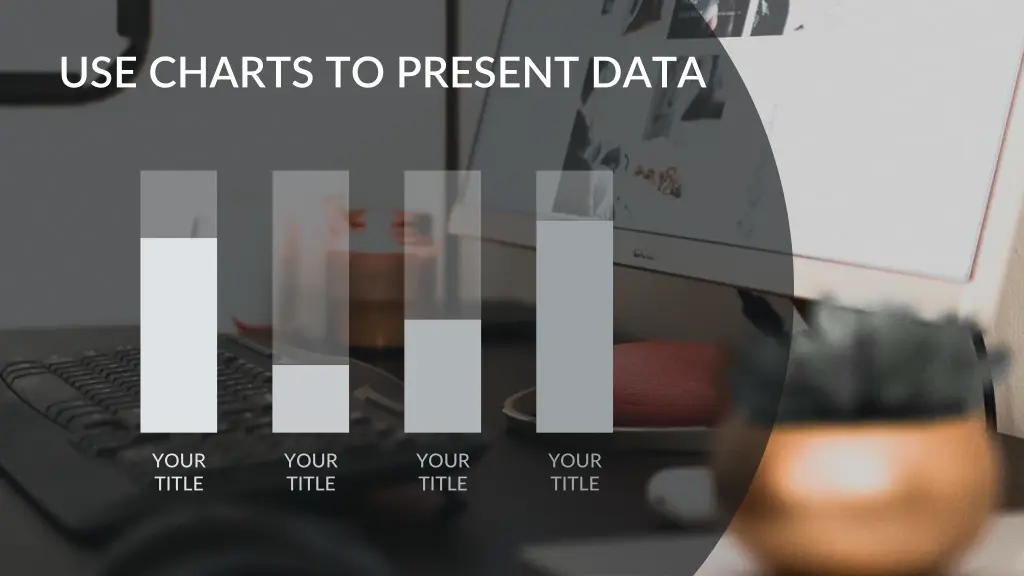 use charts to present data