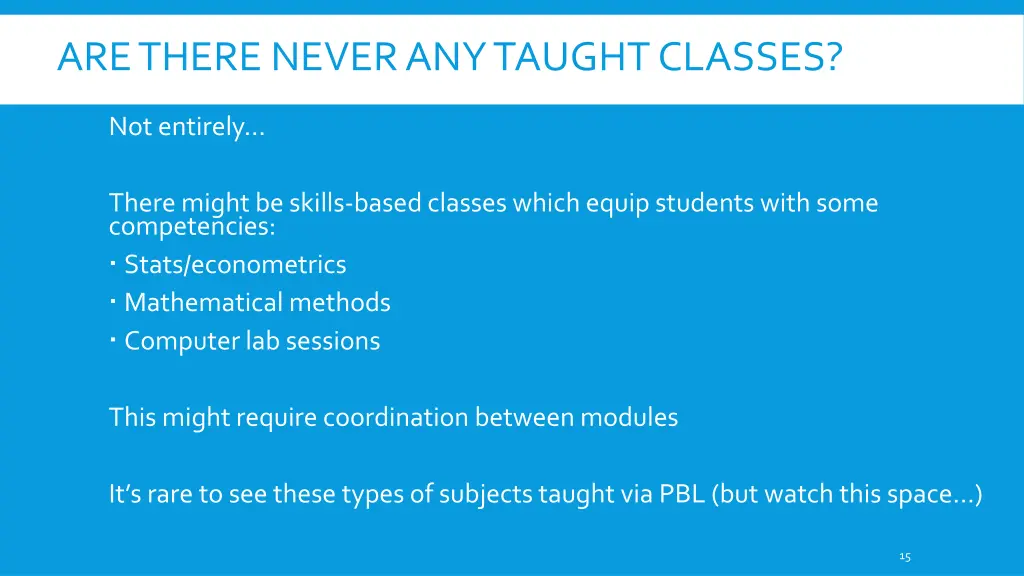 are there never any taught classes