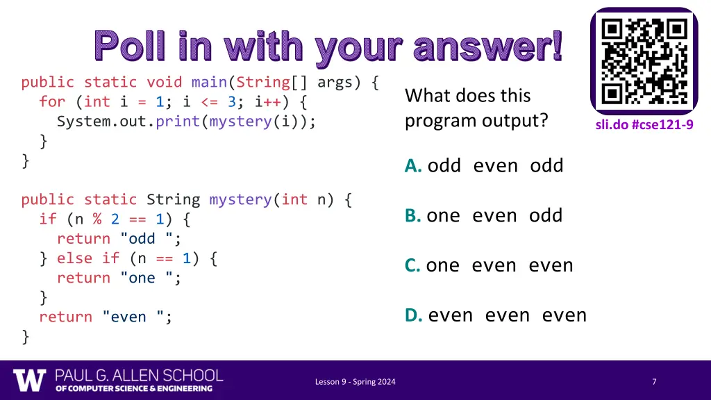 poll in with your answer public static void main